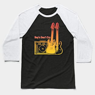 Boys Don't Cry Play With Guitar Baseball T-Shirt